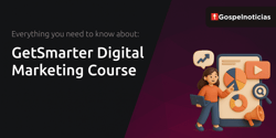 GetSmarter Digital Marketing Course: Everything You Need to Know