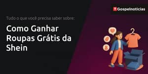 Como Ganhar Roupas Grátis da Shein: Tudo que você precisa saber