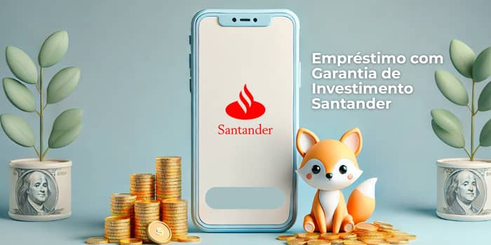 Empréstimo com Garantia de Investimento Santander: Veja o que você precisa entender sobre ele