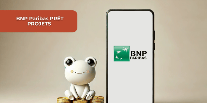 BNP Paribas PRÊT PROJETS: Découvrez tout ce que vous devez savoir