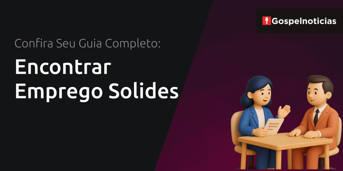 Encontrar Emprego Solides: Confira Seu Guia Completo: