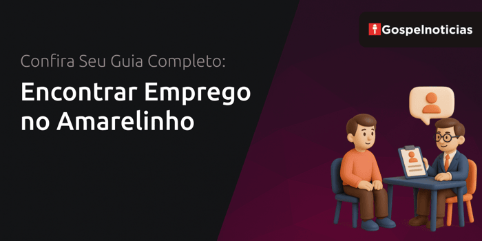 Encontrar Emprego no Amarelinho: Confira Seu Guia Completo: